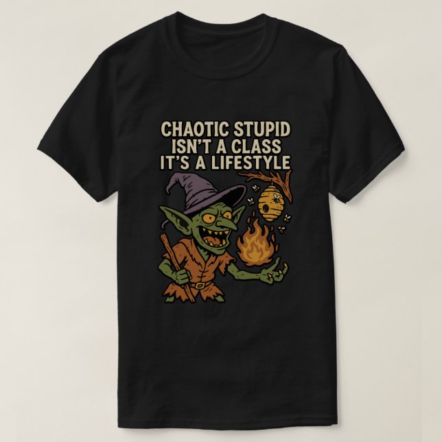 Chaotic Stupid är ingen klass, det är en livsstil T Shirt (Design framsida)