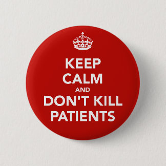 Chapa de "keep calm and dont kill patients" knapp