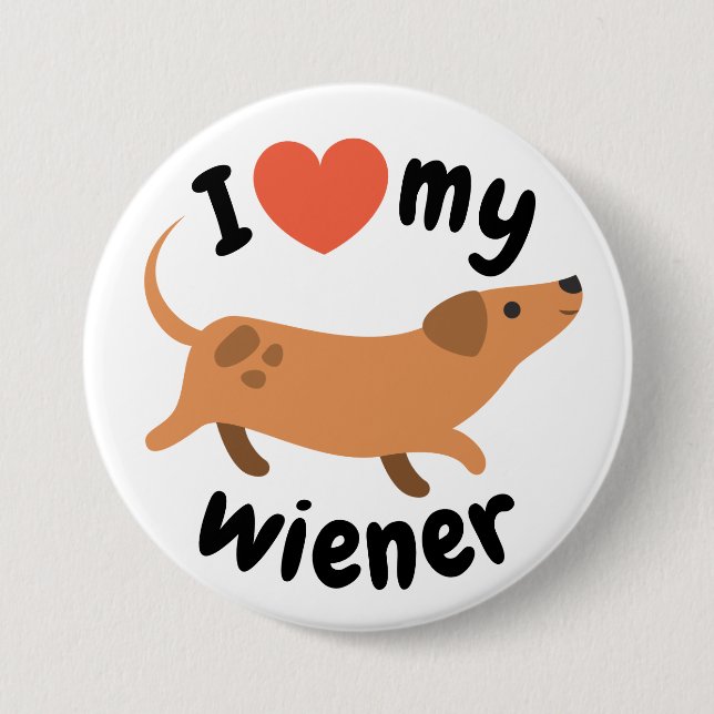 Chapa I love my wiener - Perro dachshund Knapp (Framsida)