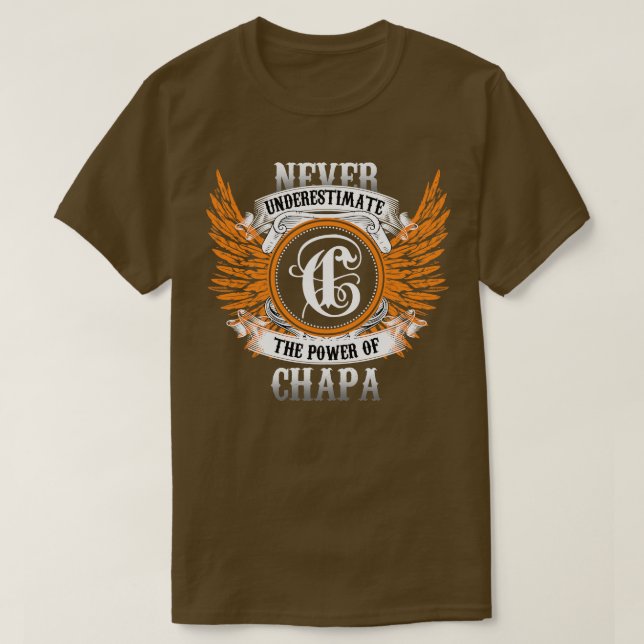 Chapa Namn Shirt underskattar aldrig kraften hos T (Design framsida)