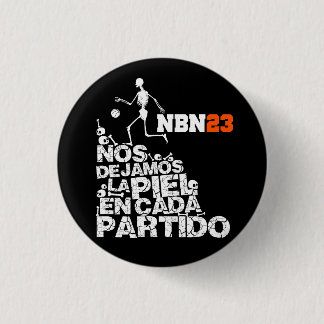 Chapa NOS DEJAMOS LA PIEL EN CADA PARTIDO NBN23 Knapp