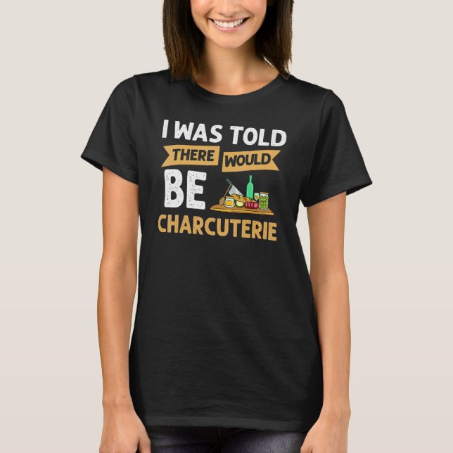 Charcuterie Board Cheese Plate Kött Recipes Ideas T Shirt (Framsida)