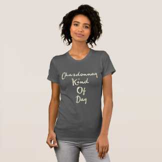 Chardonnay-typ av dag Kvinnor T-Shirt