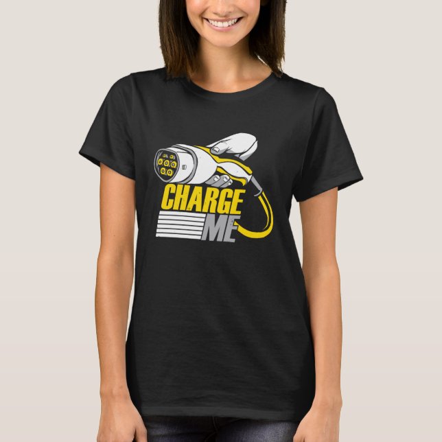 Charge Me Electric Vehicle T Shirt (Framsida)