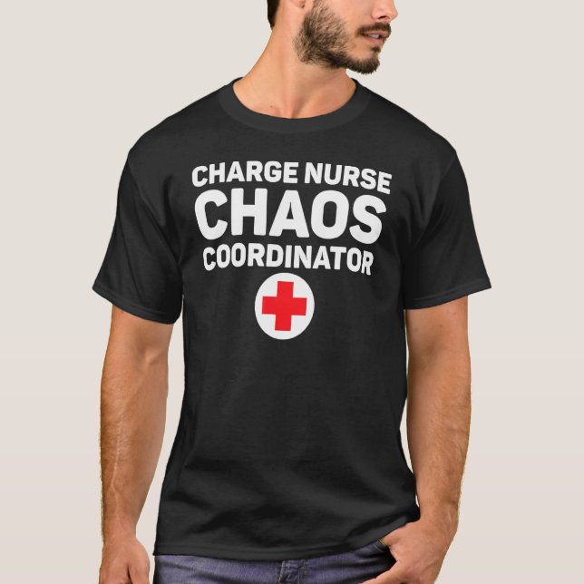 Charge Nurse Chaos Coordinator Rn Nurse T Shirt (Framsida)