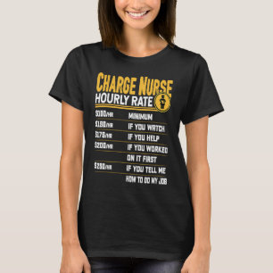 Charge Nurse Timly Rate RN Registered Nurse Nur T Shirt