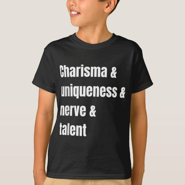 Charisma Uniqueness Nerve and Talent, Drag Tävling T Shirt (Framsida)
