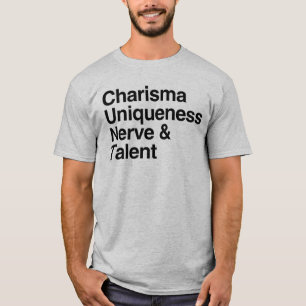 Charisma Uniqueness Nerve Talent T Shirt