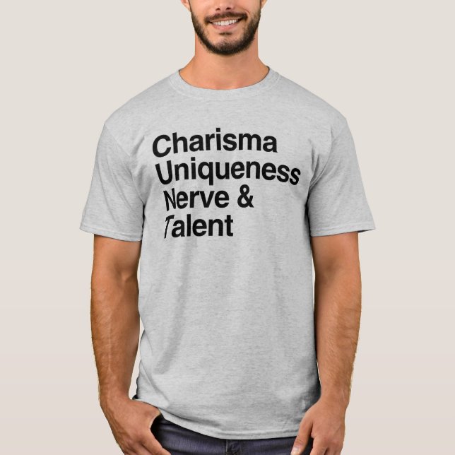 Charisma Uniqueness Nerve Talent T Shirt (Framsida)