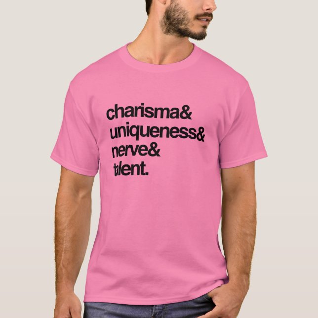 Charisma Uniquness Nerve och Talent T Shirt (Framsida)