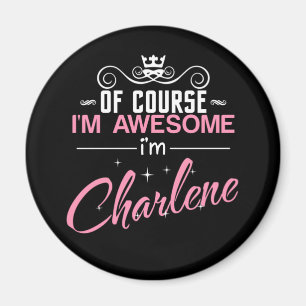 Charlene, jag är Fantastisk och Charlene Magnet