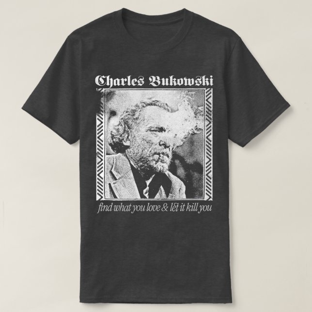 Charles Bukowski Aesthetic Faded Punkstyle Design T Shirt (Design framsida)