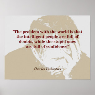 Charles Bukowski citat om problem med världen Poster