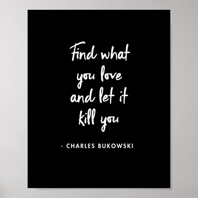 Charles Bukowski - Hitta vad du kärlek och låt det Poster (Framsidan)