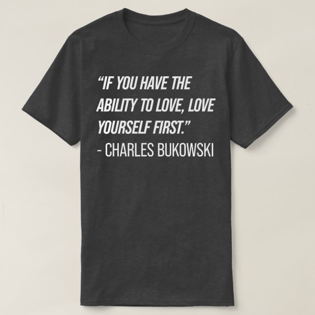 Charles Bukowski Quote 9 T Shirt (Design framsida)