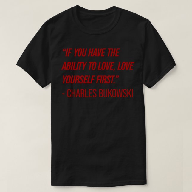 Charles Bukowski Quote T Shirt (Design framsida)