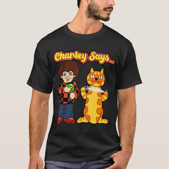 Charley säger... t shirt (Framsida)
