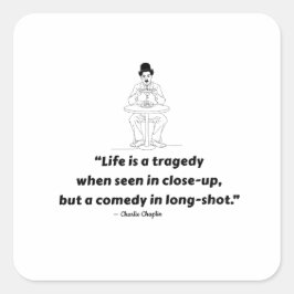 Charlie Chaplin Quote – Life Is a Tragedy  Fyrkantigt Klistermärke
