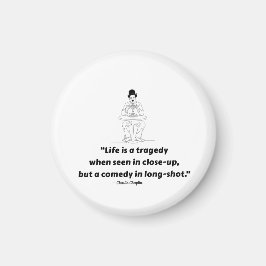 Charlie Chaplin Quote – Life Is a Tragedy  Magnet