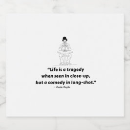 Charlie Chaplin Quote – Life Is a Tragedy  Ölflaska Etikett
