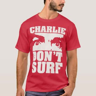 Charlie Dont Surfa 1 T Shirt