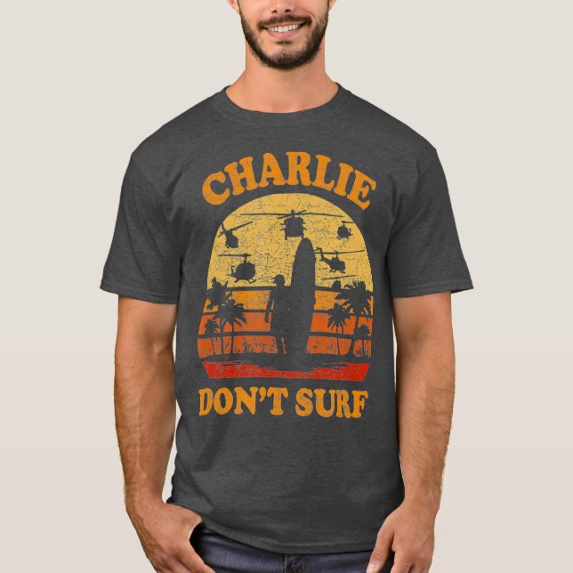 Charlie Dont Surfa Militära Vietnam Krig T Shirt (Framsida)