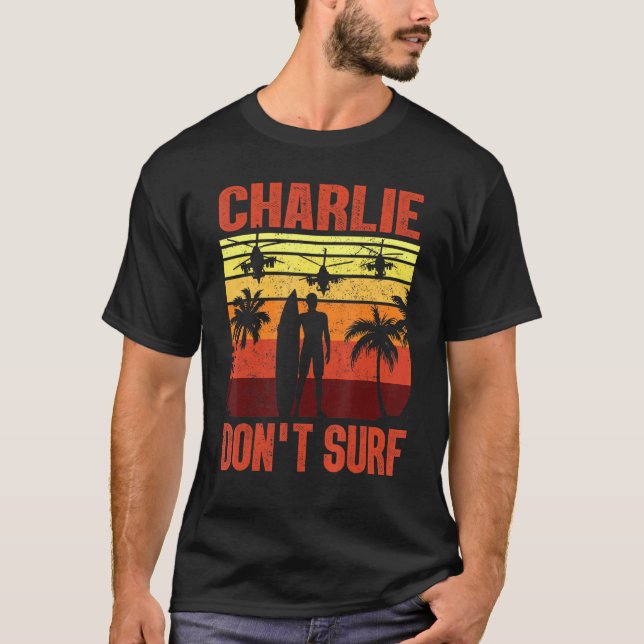 Charlie Dont Surfa Militära Vietnam Krig T Shirt (Framsida)