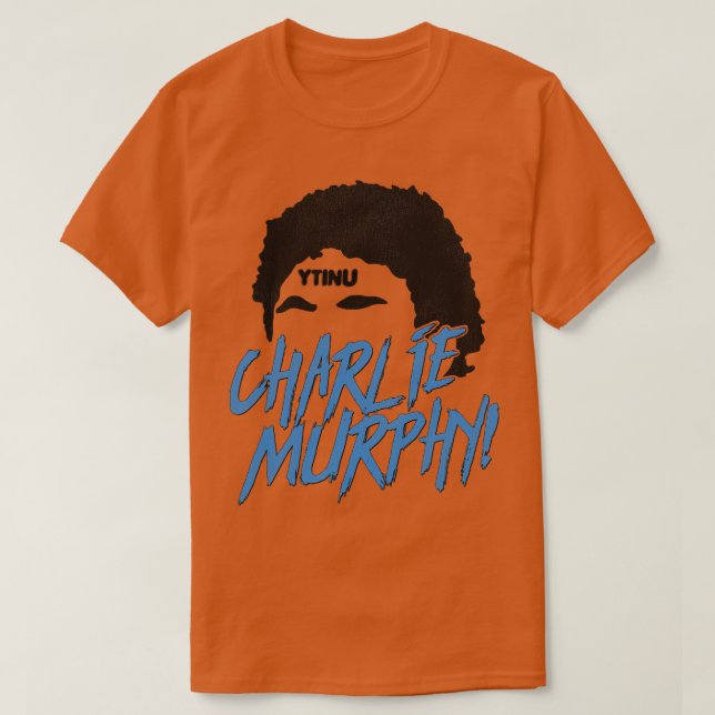 CHARLIE MURPHY T SHIRT (Design framsida)