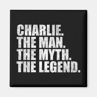 Charlie name, Charlie The Man The Myth The Legend Magnet