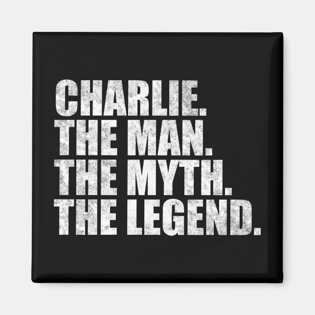 Charlie name, Charlie The Man The Myth The Legend Magnet (Framsidan)