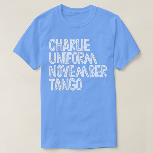 Charlie Uniform November Tango T Shirt (Design framsida)