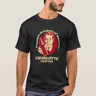 Charlotte Chapter Daytime Drinkers Beer Brew T Shirt