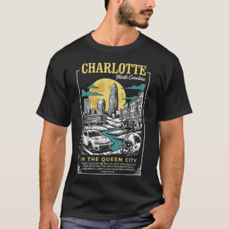 Charlotte City North Carolina In the Queen City T Shirt