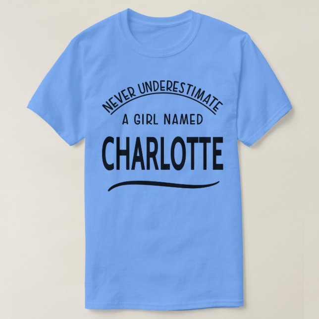 CHARLOTTE UNDERESTIMATE A L NAMED Charlotte T Shirt (Design framsida)