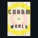 Charm Print Poster<br><div class="desc">Charm the World!</div>