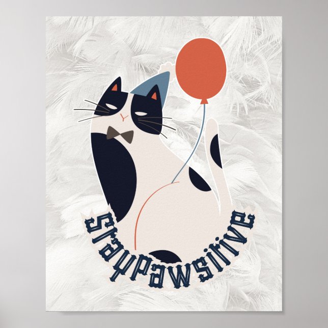 Charming Tuxedo Cat Stay Pawsitive Inspirational  Poster (Framsidan)