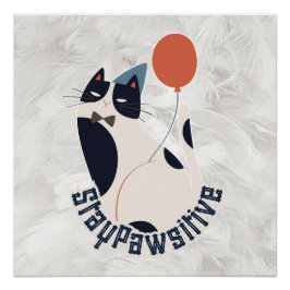 Charming Tuxedo Cat Stay Pawsitive Whimsical Gloss Perfect Poster