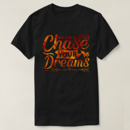 CHASE DIN DREAMS-introduktionserbjudande T Shirt