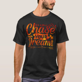 CHASE DIN DREAMS-introduktionserbjudande T Shirt