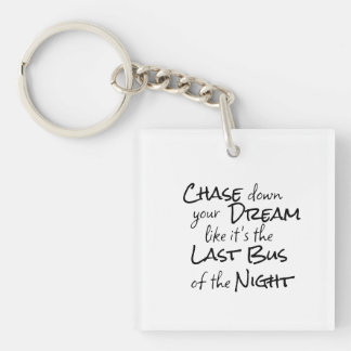 "Chase down your Dream.." Frase Black Lettering