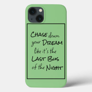 "Chase down your Dream.." Frase Black Lettering