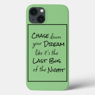 "Chase down your Dream.." Frase Black Lettering
