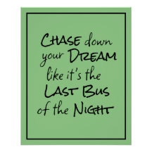 "Chase down your Dream.." Frase Black Lettering