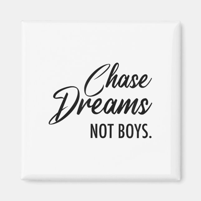 Chase Dreams Not Boys, Dreamchaser, Motivational W Magnet (Framsidan)