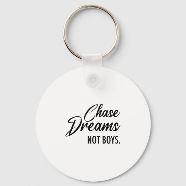 Chase Dreams Not Boys, Dreamchaser, Motivational W Nyckelring (Framsida)