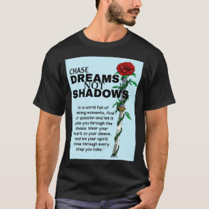 Chase drömmer inte skuggor t shirt