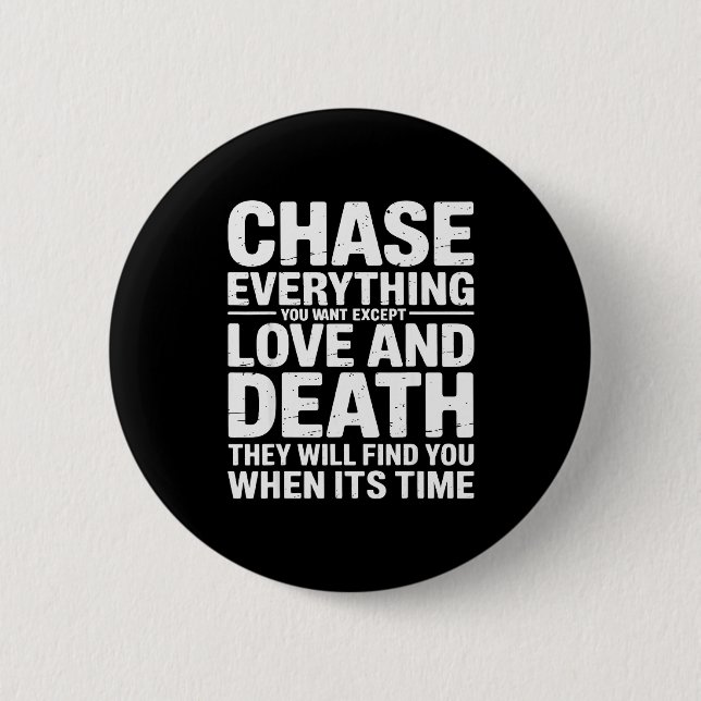 Chase Everything You Want Except Love And Death En Knapp (Framsida)