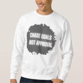"Chase Goals not Approval" Motivational Manar Lång Ärmad Tröja