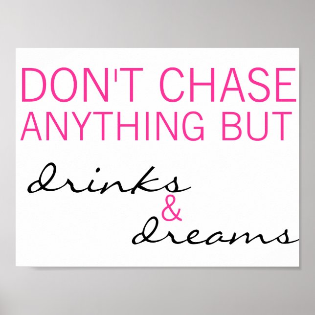 Chase ingenting annat än Drinks & Dreams Poster (Framsidan)