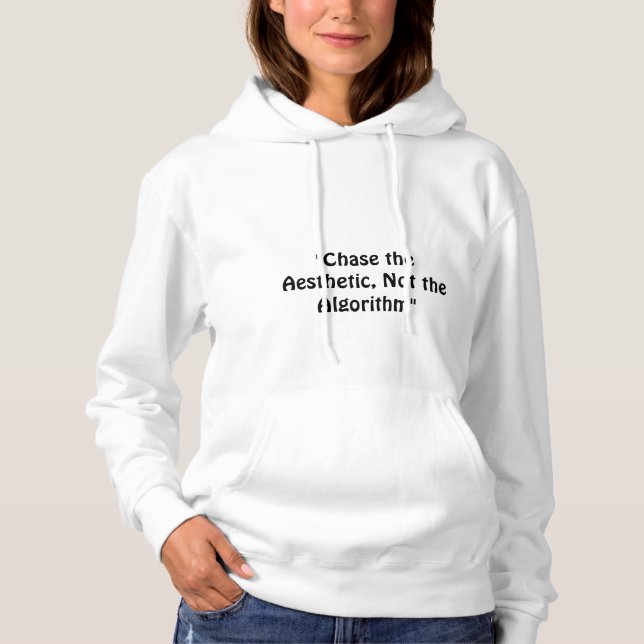 "Chase the Aesthetic, not the Algorithm", en sloga T Shirt (Framsida)